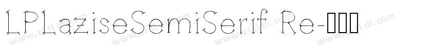 LPLaziseSemiSerif Re字体转换